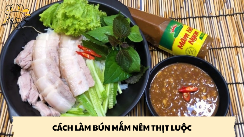 cách làm bún mắm nêm thịt luộc